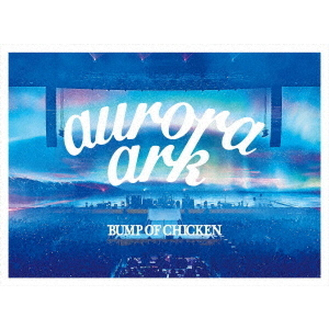BUMP OF CHICKEN／BUMP OF CHICKEN TOUR 2019 aurora ark TOKYO DOME 通常盤（ＤＶＤ）