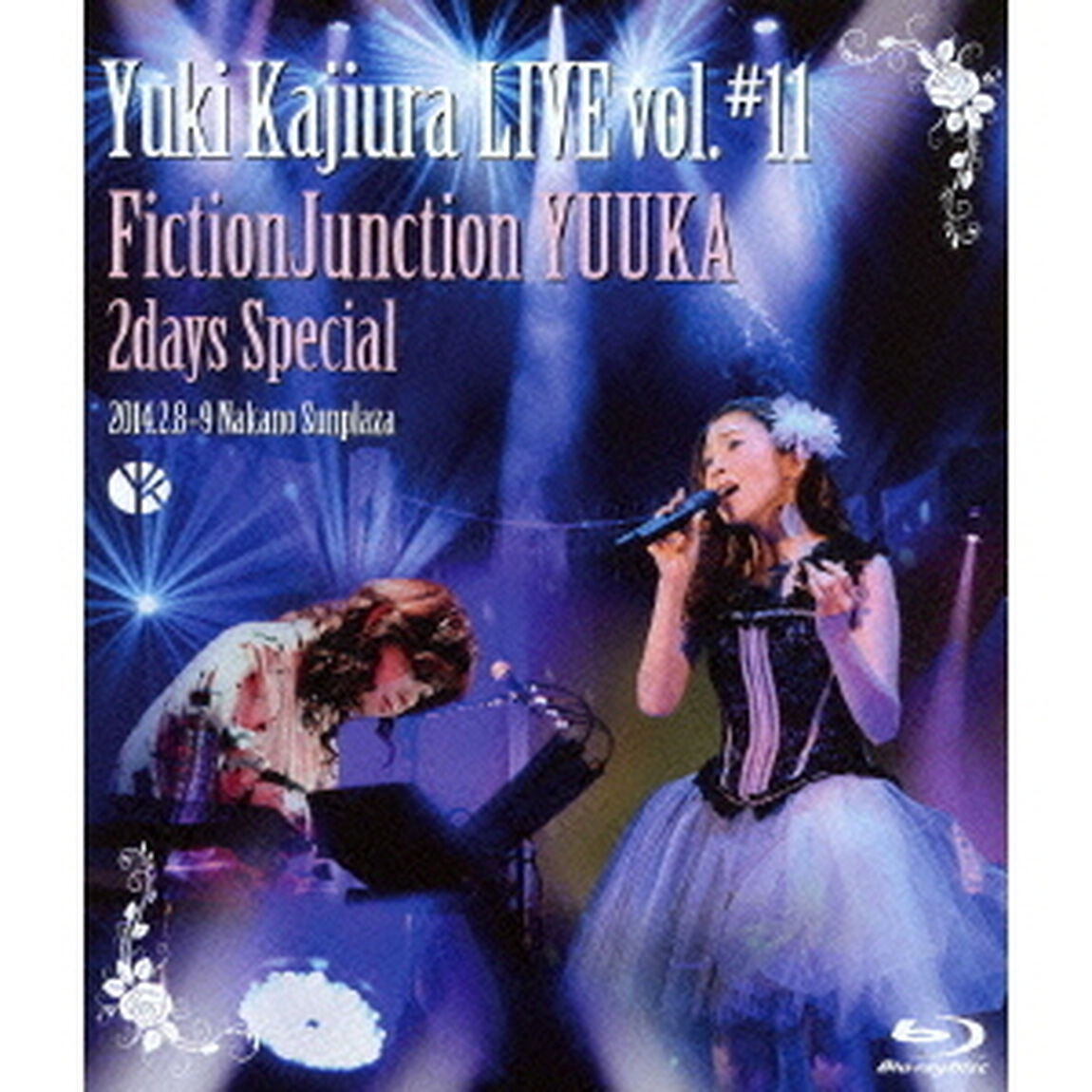 Yuki　Kajiura　LIVE　vol．＃11　FictionJunction　YUUKA　2days　Special　2014．2．8－9　中野サンプラザ（Ｂｌｕ－ｒａｙ　Ｄｉｓｃ）