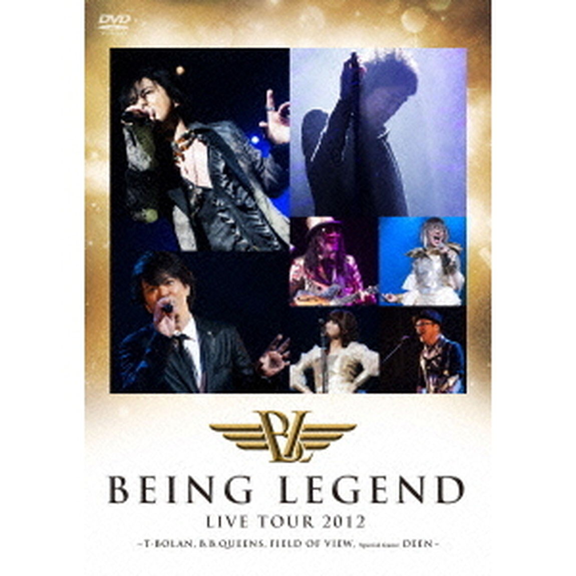 BEING LEGEND" Live Tour 2012 - T-BOLAN, B.B.QUEENS, FIELD OF VIEW, Special Guest DEEN -（ＤＶＤ）