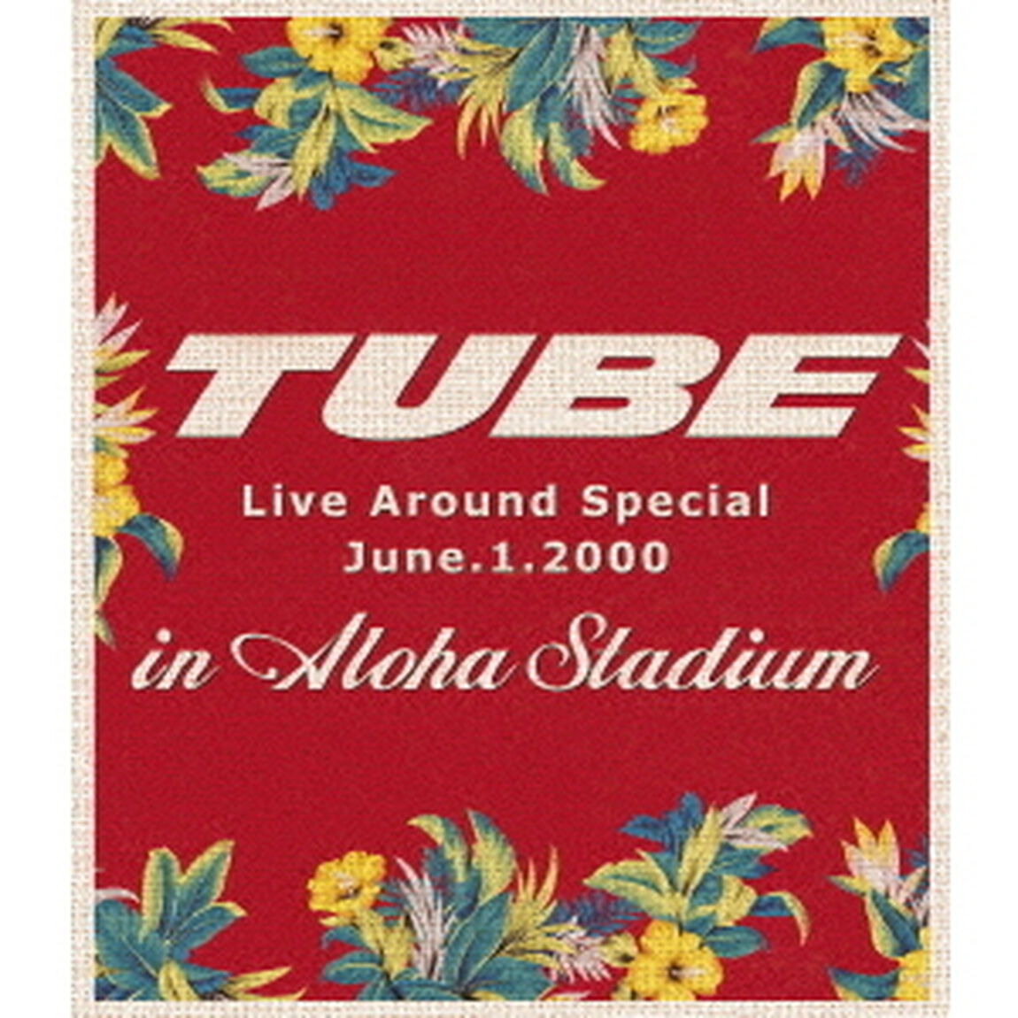 TUBE　Live　Around　Special　June．1．2000　in　Aloha　Stadium（Ｂｌｕ－ｒａｙ　Ｄｉｓｃ）