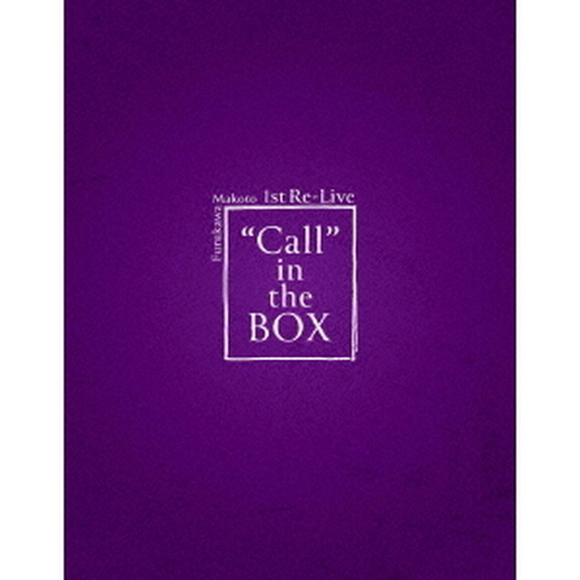 Furukawa　Makoto　1st　Re－Live　&ldquo;Call&rdquo;　in　the　BOX（Ｂｌｕ－ｒａｙ　Ｄｉｓｃ）