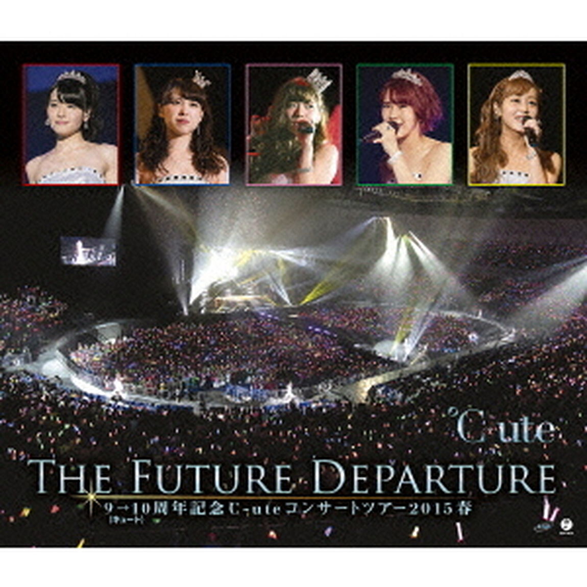9&rarr;10（キュート）周年記念　℃－ute　コンサートツアー2015春〜The　Future　Departure〜（Ｂｌｕ－ｒａｙ　Ｄｉｓｃ）