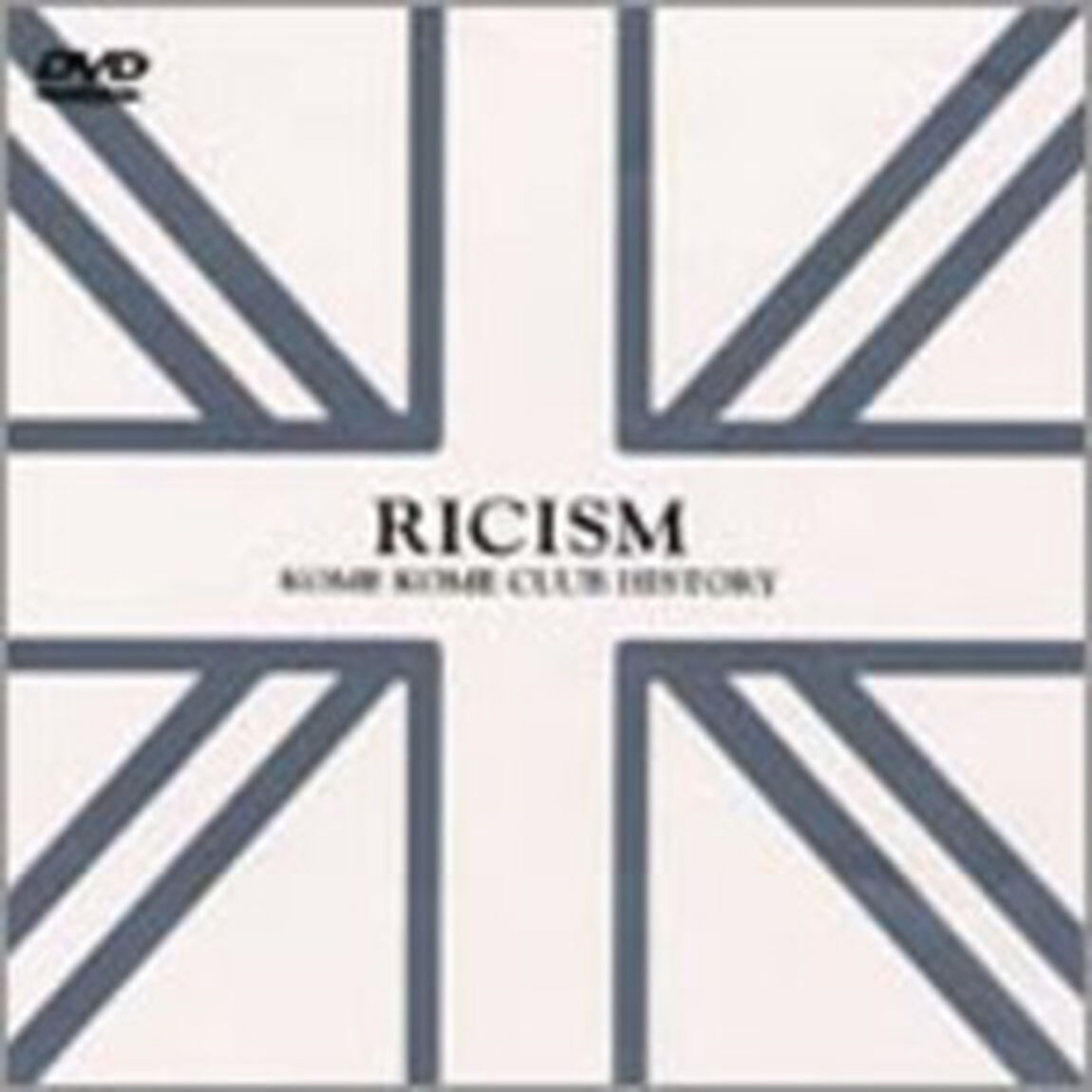 KOME　KOME　CLUB　HISTORY　RICISM（ＤＶＤ）