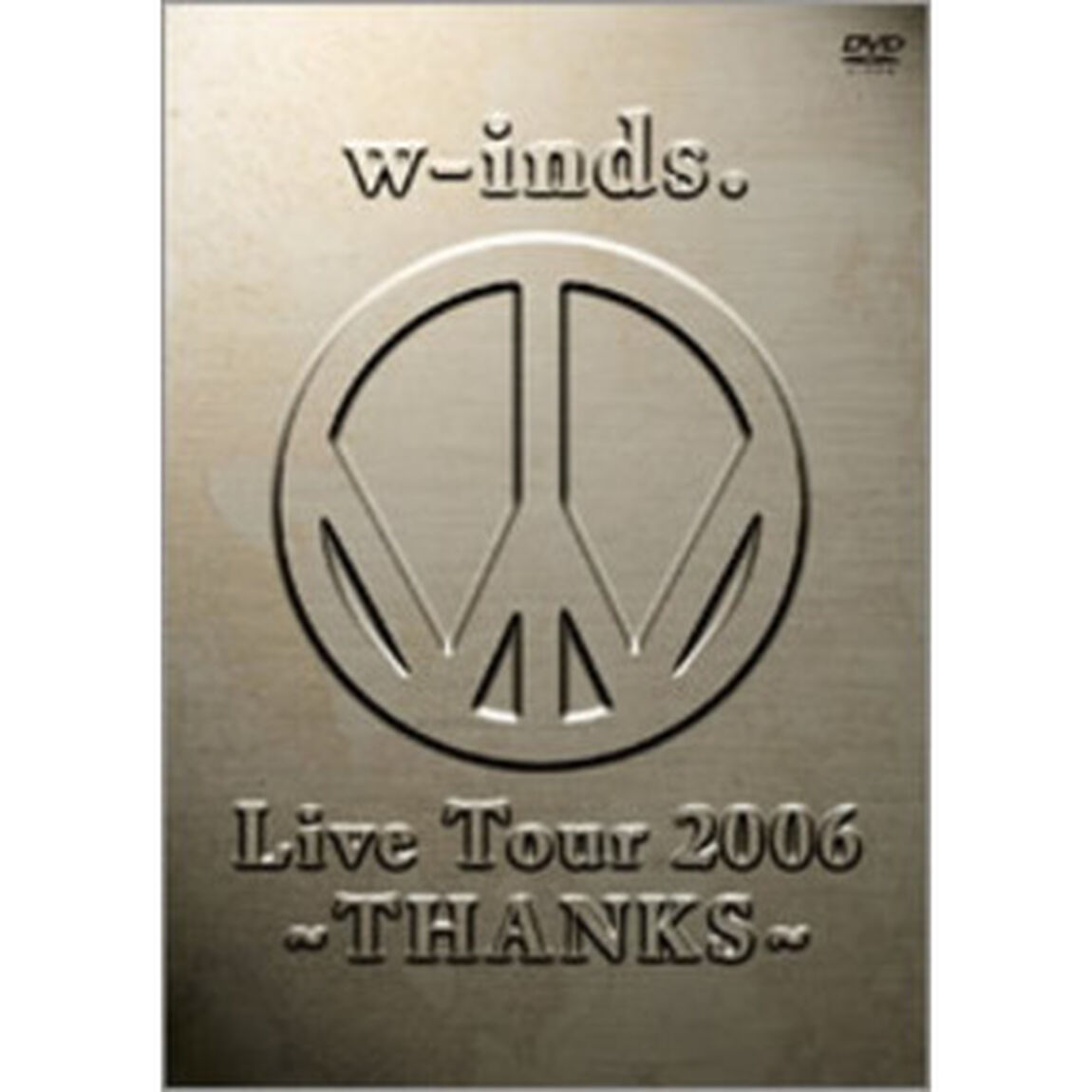 w-inds.／w-inds. Live Tour 2006 〜THANKS〜（ＤＶＤ）
