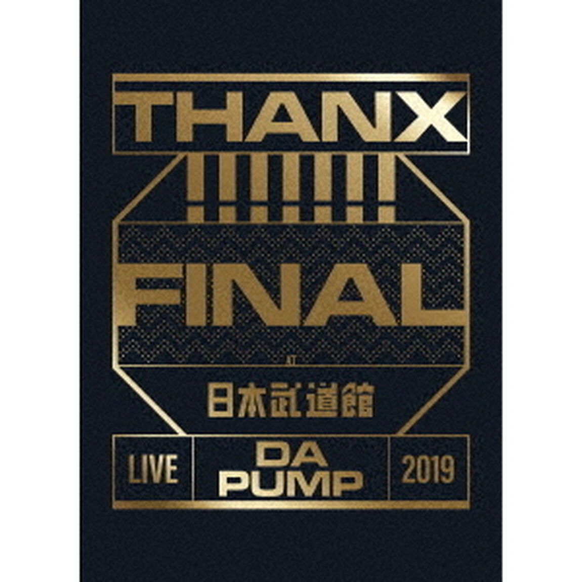 DA PUMP／LIVE DA PUMP 2019 THANX!!!!!!! FINAL at 日本武道館 初回生産限定盤（ＤＶＤ）