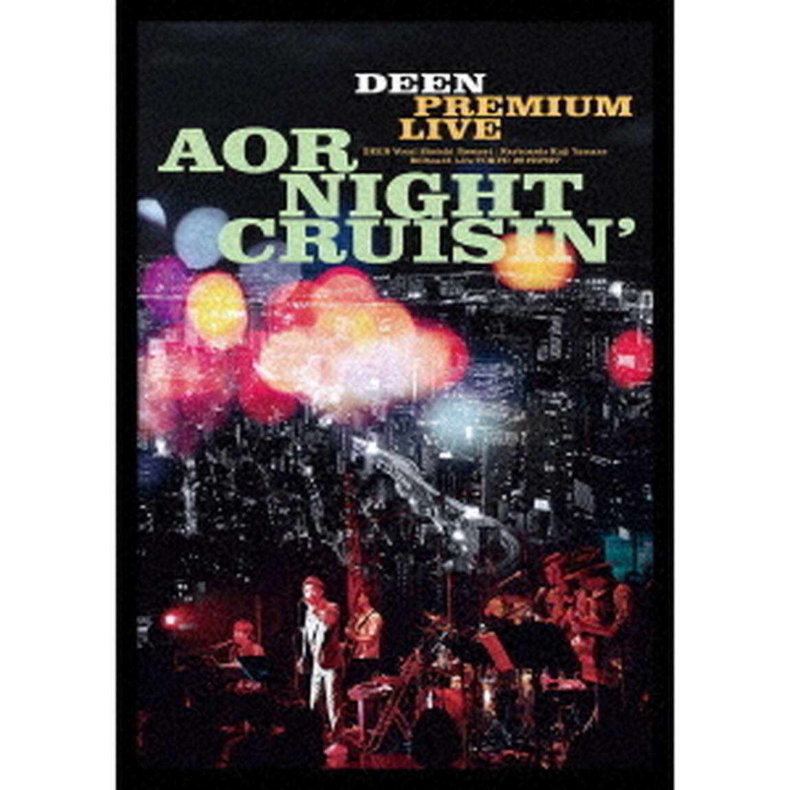DEEN　PREMIUM　LIVE　AOR　NIGHT　CRUISIN&rsquo;（ＤＶＤ）