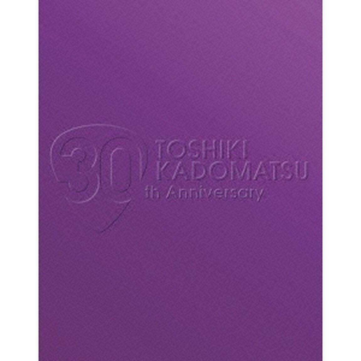 TOSHIKI　KADOMATSU　30th　Anniversary　Live　2011．6．25　YOKOHAMA　ARENA（Ｂｌｕ－ｒａｙ　Ｄｉｓｃ）