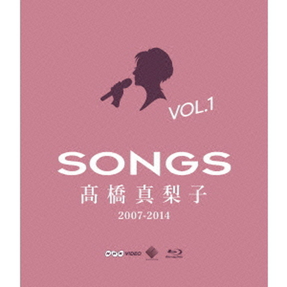 SONGS　髙橋真梨子　2007－2014　Blu－ray　Vol．1　〜2007－2010〜（Ｂｌｕ－ｒａｙ　Ｄｉｓｃ）