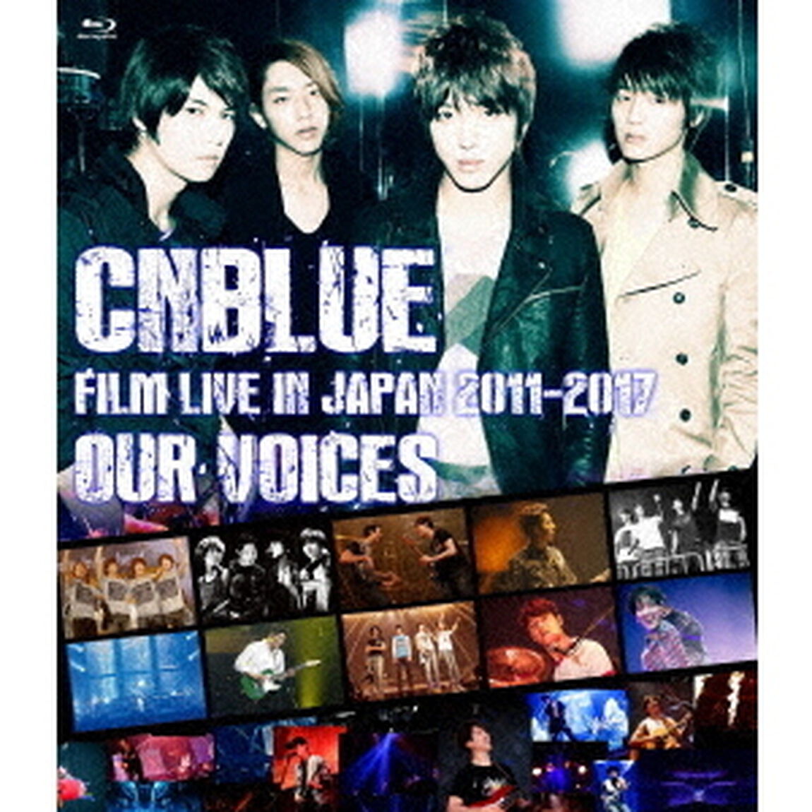 CNBLUE：FILM　LIVE　IN　JAPAN　2011－2017　&ldquo;OUR　VOICES&rdquo;（Ｂｌｕ－ｒａｙ　Ｄｉｓｃ）