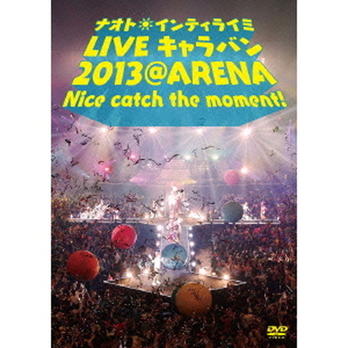 ナオト・インティライミ　LIVE　キャラバン　2013　＠　ARENA　Nice　catch　the　moment！（ＤＶＤ）