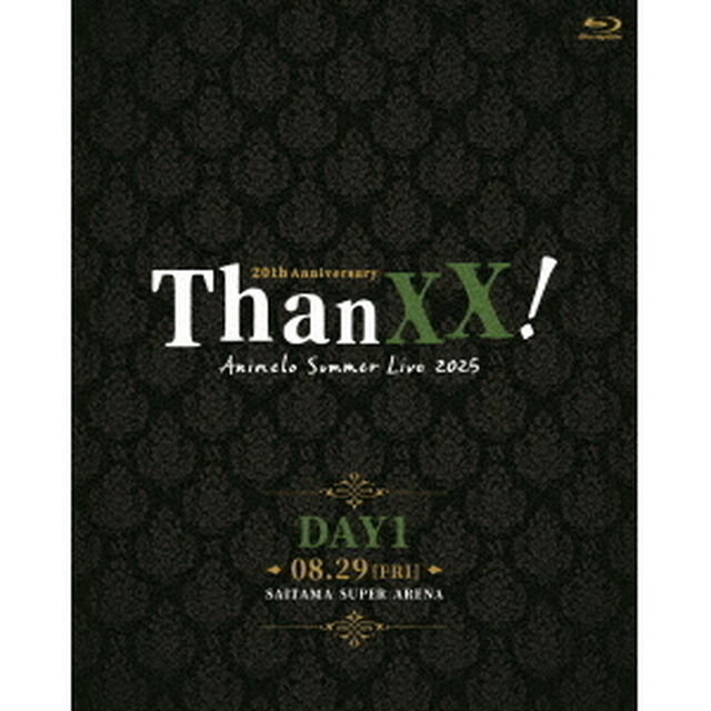 Animelo　Summer　Live　2025　－ThanXX！－　DAY1（Ｂｌｕ－ｒａｙ　Ｄｉｓｃ）