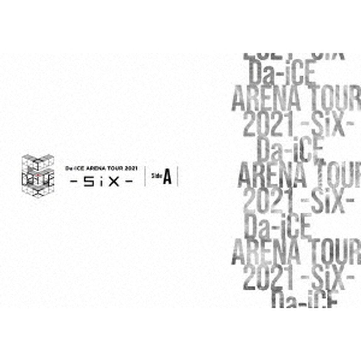 Da－iCE　ARENA　TOUR　2021　－SiX－　Side　A（Ｂｌｕ－ｒａｙ　Ｄｉｓｃ）