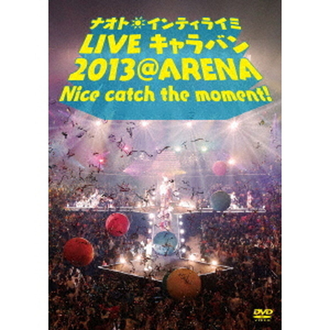 ナオト・インティライミ　LIVE　キャラバン　2013　＠　ARENA　Nice　catch　the　moment　！（ＤＶＤ）