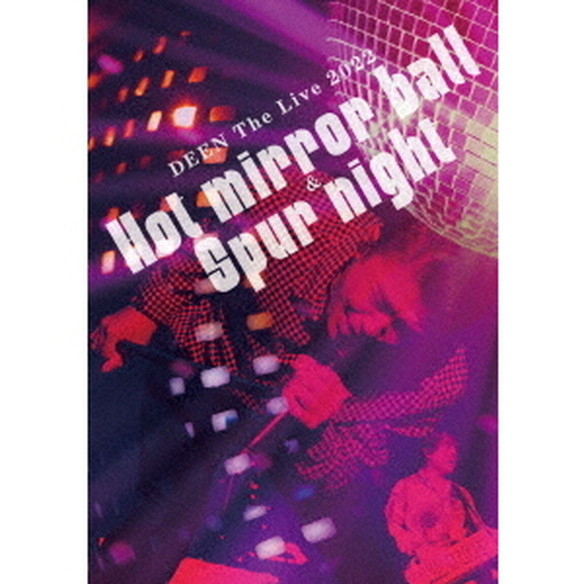 DEEN／DEEN The Live 2022 〜Hot mirror ball & Spur night〜（通常盤／2DVD）（特典なし）（ＤＶＤ）