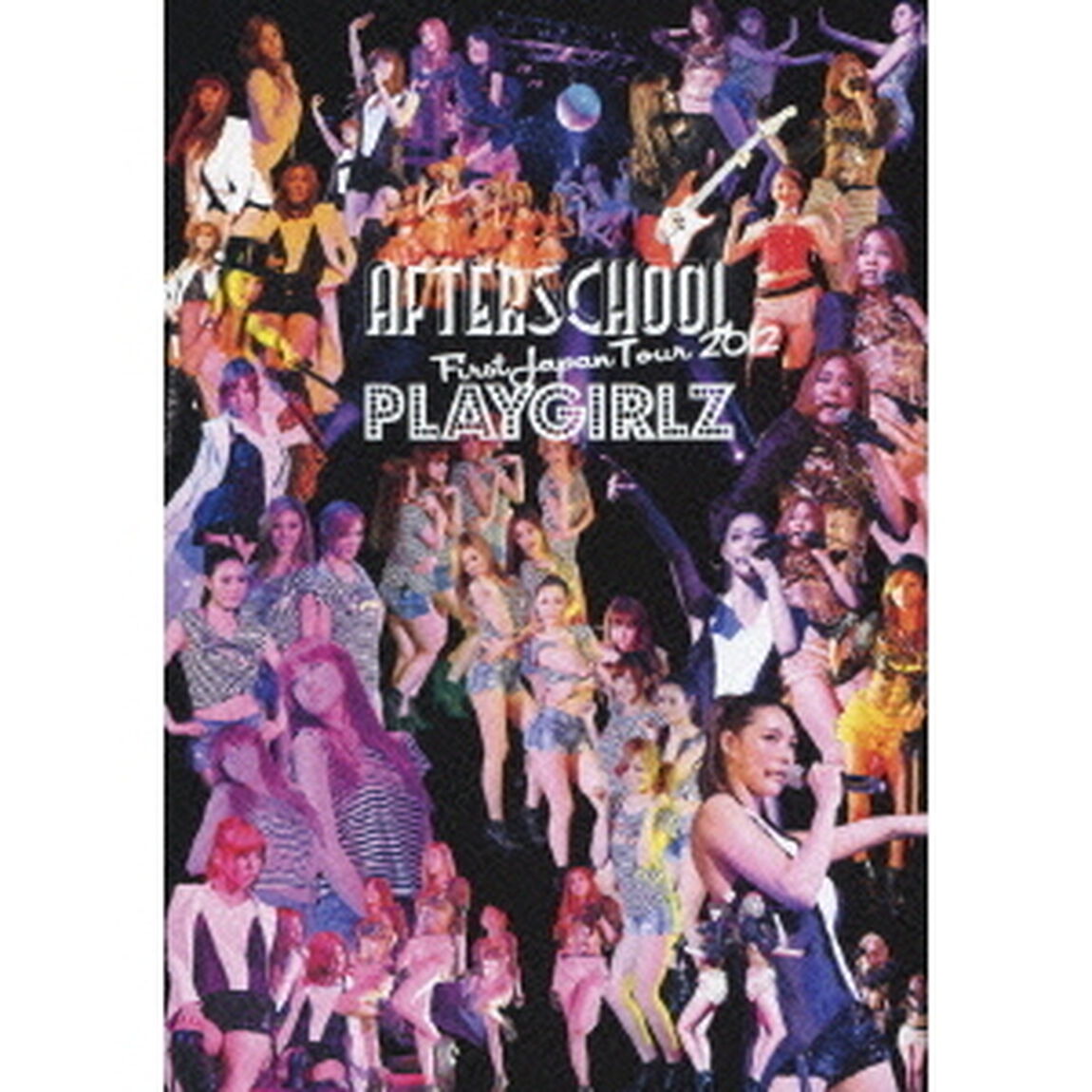 AFTERSCHOOL　FIRST　JAPAN　TOUR　2012　－PLAYGIRLZ－（ＤＶＤ）