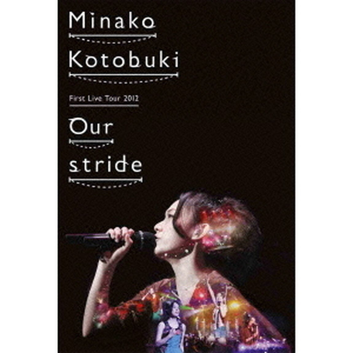 寿美菜子　First　Live　Tour　2012　Our　stride（ＤＶＤ）