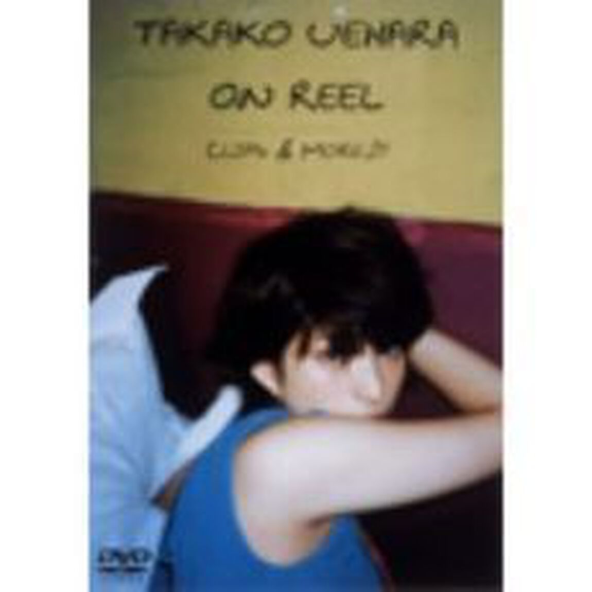 TAKAKO　UEHARA　ON　REEL－CLIPS＆MORE？（ＤＶＤ）