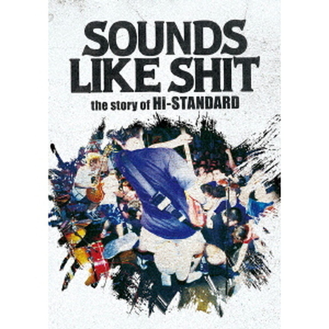 SOUNDS　LIKE　SHIT　：　the　story　of　Hi－STANDARD（ＤＶＤ）