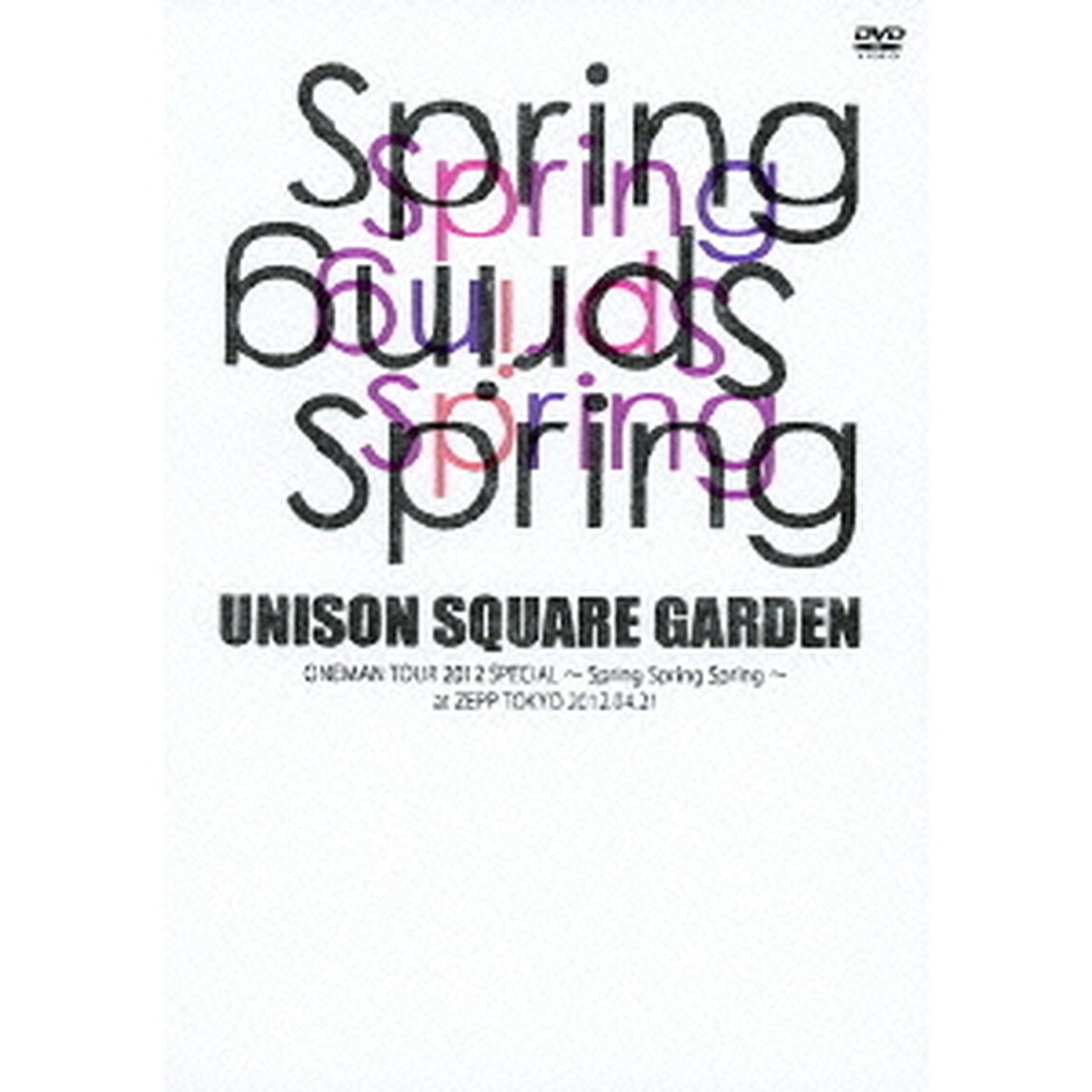 UNISON　SQUARE　GARDEN　ONEMAN　TOUR　2012　SPECIAL〜Spring　Spring　Spring〜　at　ZEPP　TOKYO　2012．04．21（ＤＶＤ）