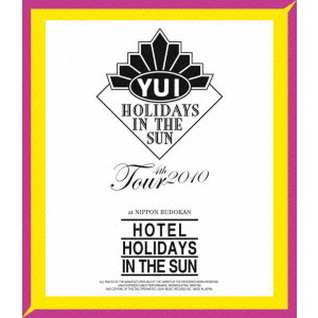 YUI　4th　Tour　2010　〜HOTEL　HOLIDAYS　IN　THE　SUN〜（Ｂｌｕ－ｒａｙ　Ｄｉｓｃ）