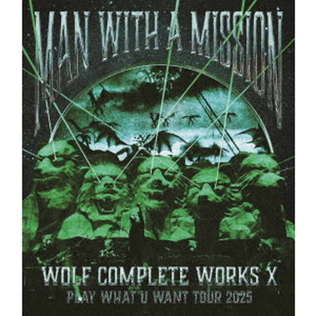 MAN WITH A MISSION／Wolf Complete Works X 〜MAN WITH A &ldquo;15th&rdquo; MISSION PLAY WHAT U WANT TOUR 2025〜 Blu-ray B（特典なし）（Ｂｌｕ－ｒａｙ　Ｄｉｓｃ）