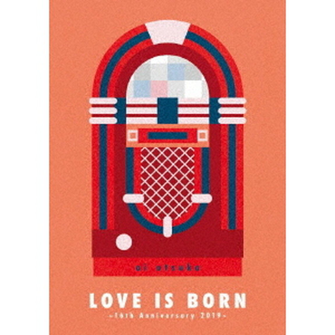 LOVE　IS　BORN　〜16th　Anniversary　2019〜（ＤＶＤ）