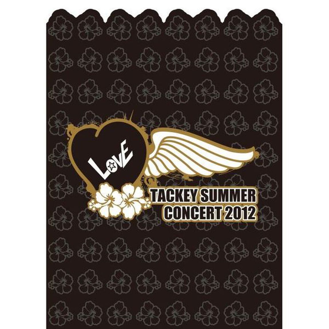 TACKEY　SUMMER　&ldquo;LOVE&rdquo;　CONCERT　2012（ＤＶＤ）