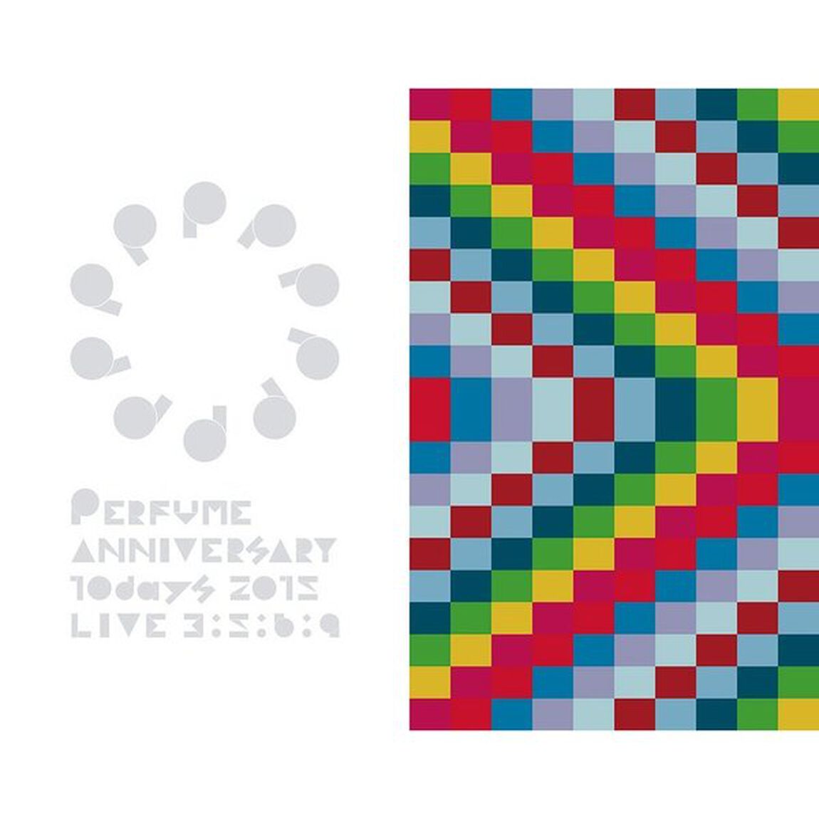 Perfume／Perfume Anniversary 10days 2015 PPPPPPPPPP「LIVE 3：5：6：9」 ＜通常盤＞（Ｂｌｕ－ｒａｙ　Ｄｉｓｃ）