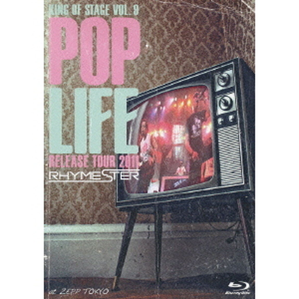 KING　OF　STAGE　VOL．9　POP　LIFE　RELEASE　TOUR　2011　at　ZEPP　TOKYO（Ｂｌｕ－ｒａｙ　Ｄｉｓｃ）