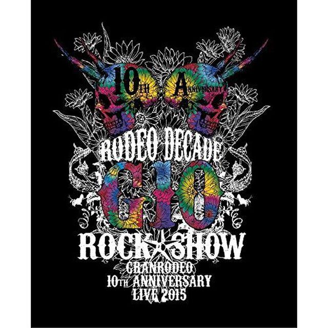 GRANRODEO／GRANRODEO 10th ANNIVERSARY LIVE 2015 G10 ROCK☆SHOW -RODEO DECADE-（Ｂｌｕ－ｒａｙ Ｄｉｓｃ）（Ｂｌｕ－ｒａｙ　Ｄｉｓｃ）