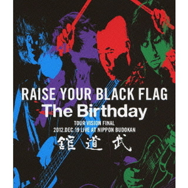 RAISE　YOUR　BLACK　FLAG　The　Birthday　TOUR　VISION　FINAL　2012．DEC．19　LIVE　AT　NIPPON　BUDOKAN（Ｂｌｕ－ｒａｙ　Ｄｉｓｃ）
