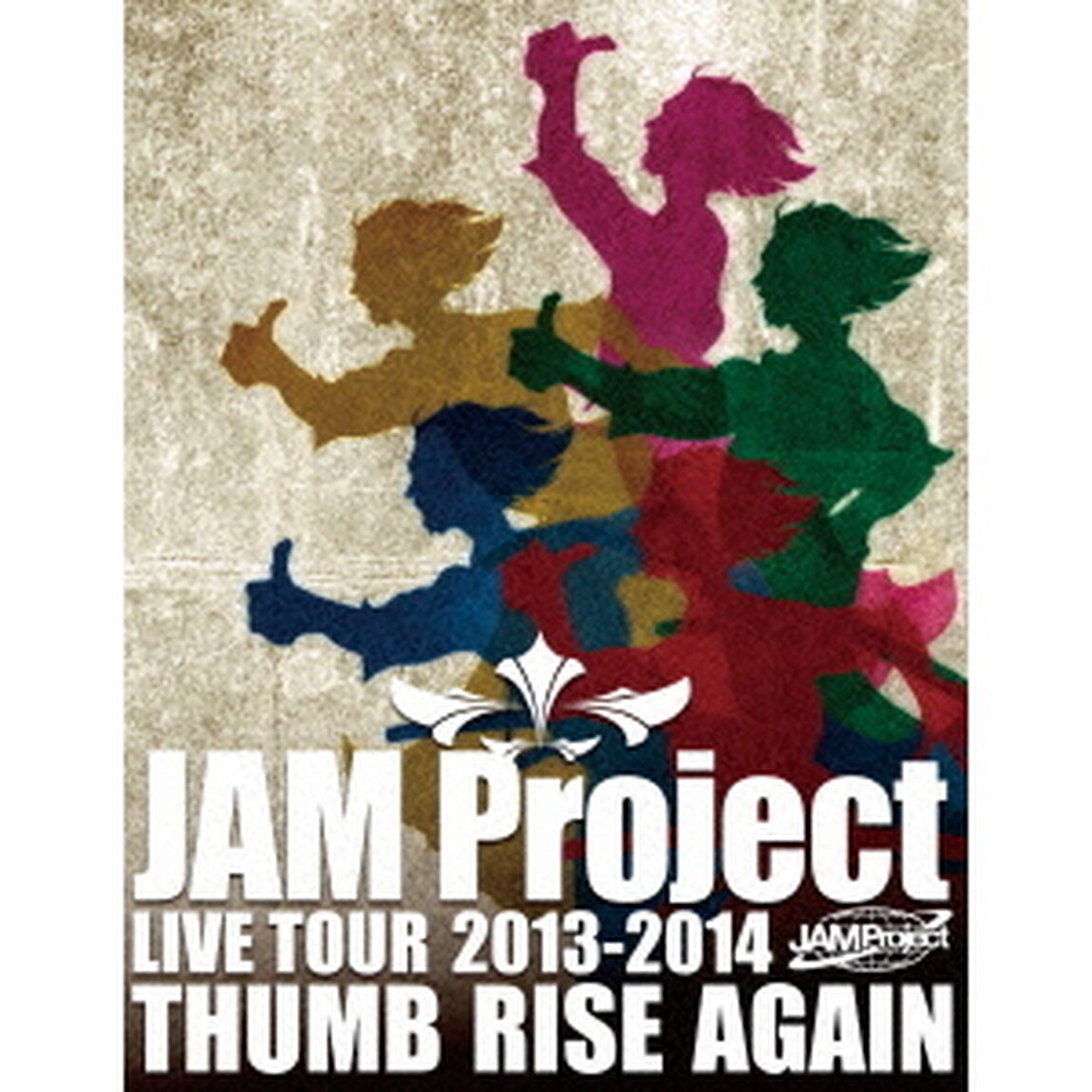 JAM　Project　LIVE　TOUR　2013－2014　THUMB　RISE　AGAIN（Ｂｌｕ－ｒａｙ　Ｄｉｓｃ）