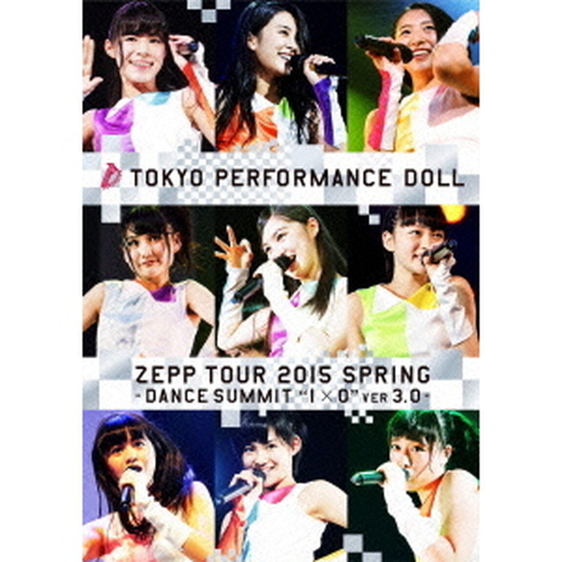 ZEPP　TOUR　2015春　〜DANCE　SUMMIT&ldquo;1&times;0&rdquo;ver3．0〜　at　Zepp　DiverCity　TOKYO　2015．5．6（Ｂｌｕ－ｒａｙ　Ｄｉｓｃ）