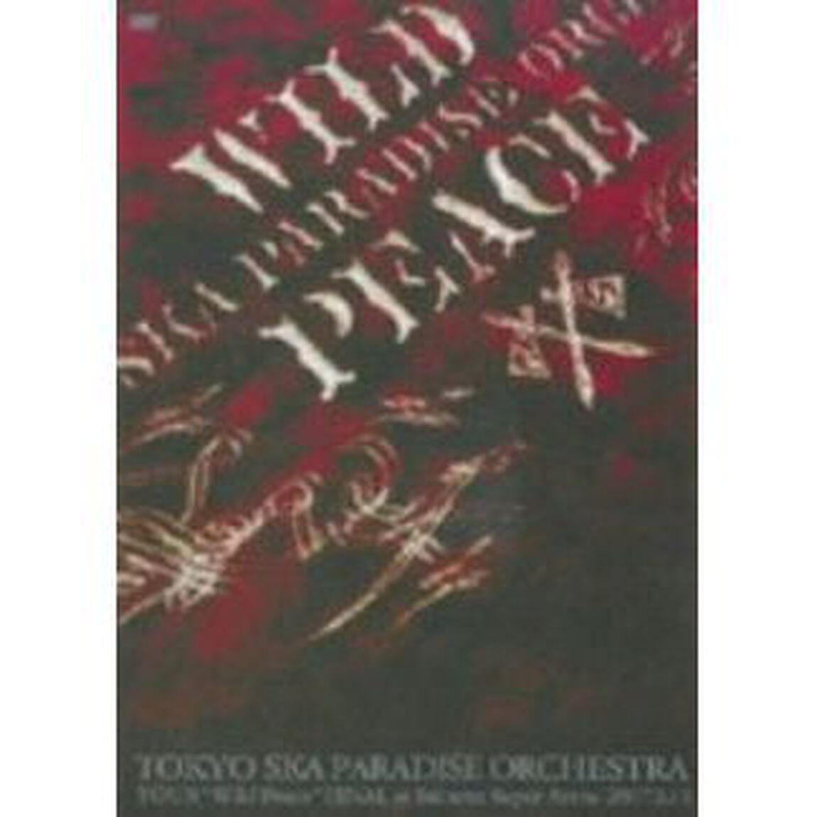 TOKYO　SKA　PARADISE　ORCHESTRA　TOUR　&ldquo;Wild　Peace&rdquo;　FINAL　at　Saitama　Super　Arena　2007．1．14（ＤＶＤ）