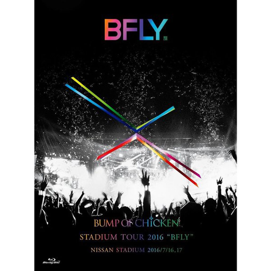 BUMP OF CHICKEN STADIUM TOUR 2016&ldquo;BFLY&rdquo;NISSAN STADIUM 2016/7/16、17＜初回限定盤  Blu-ray+LIVE CD＞（Ｂｌｕ－ｒａｙ Ｄｉｓｃ）（Ｂｌｕ－ｒａｙ　Ｄｉｓｃ）