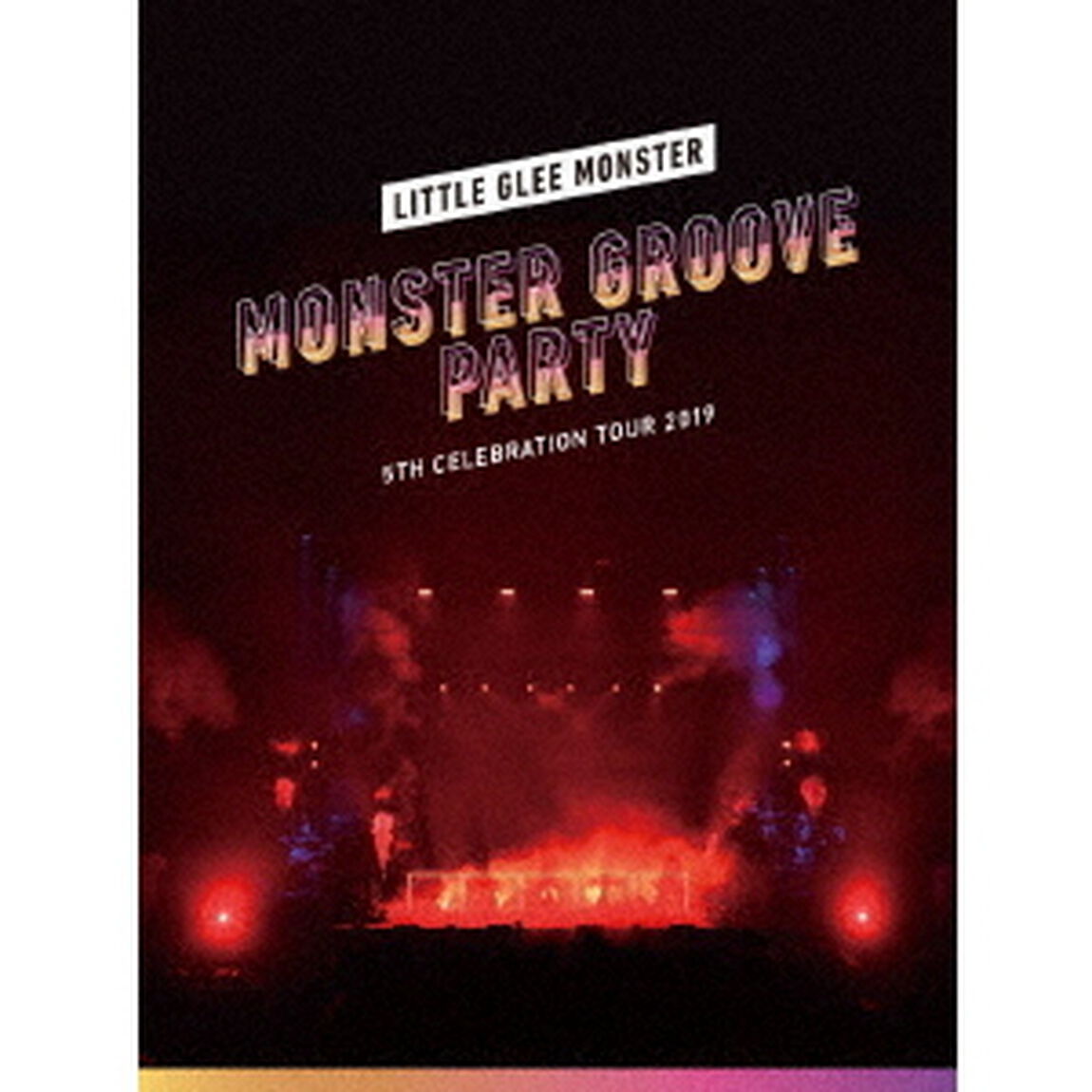 Little　Glee　Monster　5th　Celebration　Tour　2019　〜MONSTER　GROOVE　PARTY〜（Ｂｌｕ－ｒａｙ　Ｄｉｓｃ）