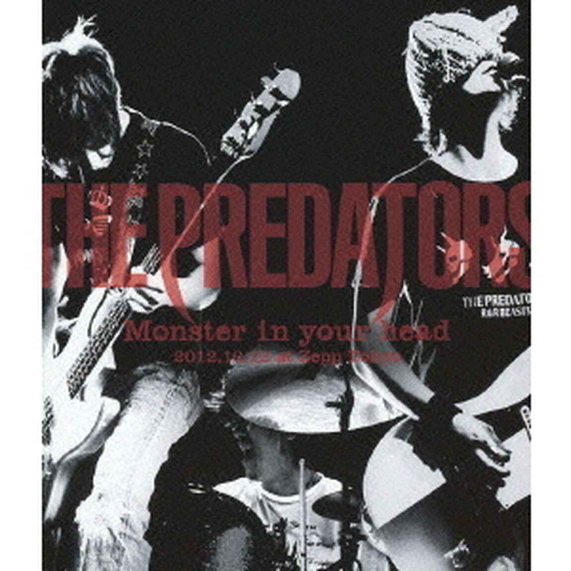THE　PREDATORS　Monster　in　your　head　2012．10．12　at　Zepp　Tokyo（Ｂｌｕ－ｒａｙ　Ｄｉｓｃ）