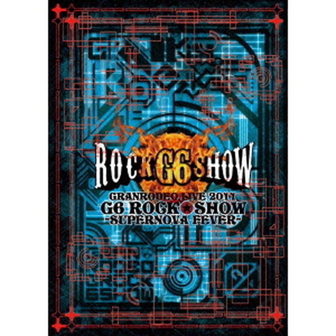 GRANRODEO　LIVE　2011　G6　ROCK☆SHOW　〜SUPERNOVA　FEVER〜（ＤＶＤ）