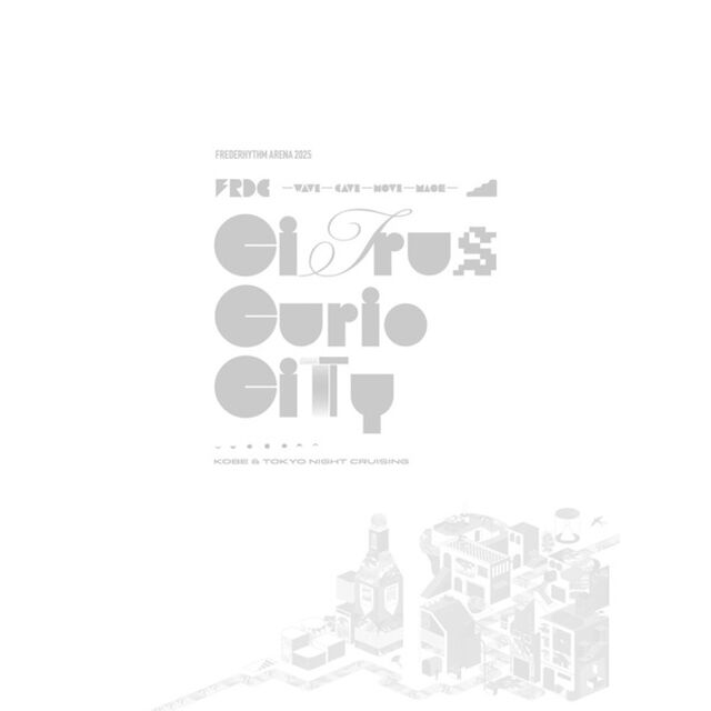フレデリック／FREDERHYTHM ARENA 2025 CITRUS CURIO CITY - KOBE & TOKYO NIGHT CRUISING-（Blu-ray）（セブンネット限定特典：トート型エコバッグ）（Ｂｌｕ－ｒａｙ　Ｄｉｓｃ）