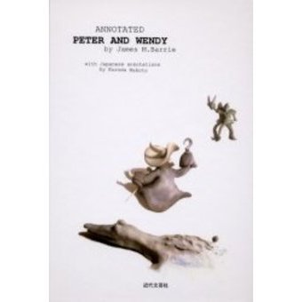 Ａｎｎｏｔａｔｅｄ　Ｐｅｔｅｒ　ａｎｄ　Ｗｅｎｄｙ　Ｐｅｔｅｒ　ａｎｄ　Ｗｅｎｄｙ　ｂｙ　Ｊａｍｅｓ　Ｍａｔｔｈｅｗ　Ｂａｒｒｉｅ
