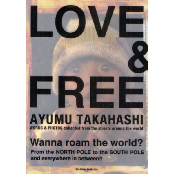 ＬＯＶＥ＆ＦＲＥＥ　ＷＯＲＤＳ＆ＰＨＯＴＯＳ　ｃｏｌｌｅｃｔｅｄ　ｆｒｏｍ　ｔｈｅ　ｓｔｒｅｅｔｓ　ａｒｏｕｎｄ　ｔｈｅ　ｗｏｒｌｄ