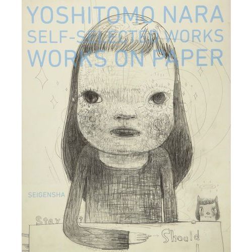 奈良美智 YOSHITOMO NARA SELF-SELECTED WORKS WORKS ON PAPER