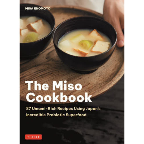 Ｔｈｅ　Ｍｉｓｏ　Ｃｏｏｋｂｏｏｋ　８７　Ｕｍａｍｉ‐Ｒｉｃｈ　Ｒｅｃｉｐｅｓ　Ｕｓｉｎｇ　Ｊａｐａｎ’ｓ　Ｉｎｃｒｅｄｉｂｌｅ　Ｐ