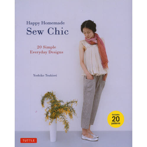Ｈａｐｐｙ　Ｈｏｍｅｍａｄｅ　Ｓｅｗ　Ｃｈｉｃ　２０　Ｓｉｍｐｌｅ　Ｅｖｅｒｙｄａｙ　Ｄｅｓｉｇｎｓ
