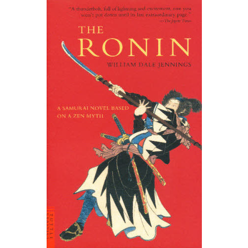 The ronin―A samurai novel based on (Tuttle classics)