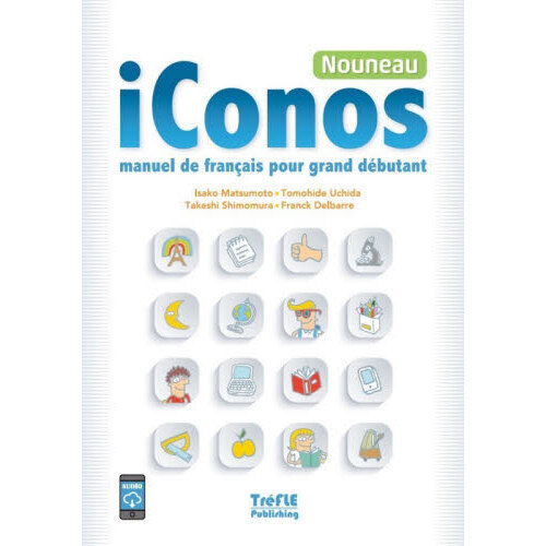 Ｎｏｕｖｅａｕ　ｉＣｏｎｏｓ　ｍａｎｕｅｌ　ｄｅ　ｆｒａｎｃａｉｓ　ｐｏｕｒ　ｇｒａｎｄ　ｄｅｂｕｔａｎｔ
