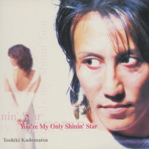 You’re　My　Only　Shinin’　Star