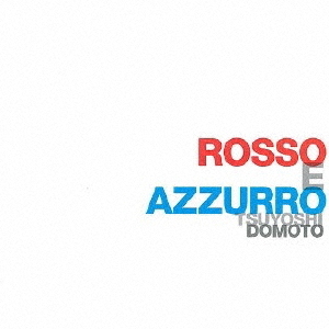 ROSSO　E　AZZURRO