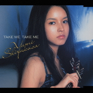 TAKE　ME　TAKE　ME
