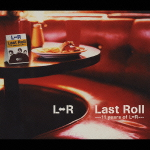 Last　Roll?11years　of　L－R?